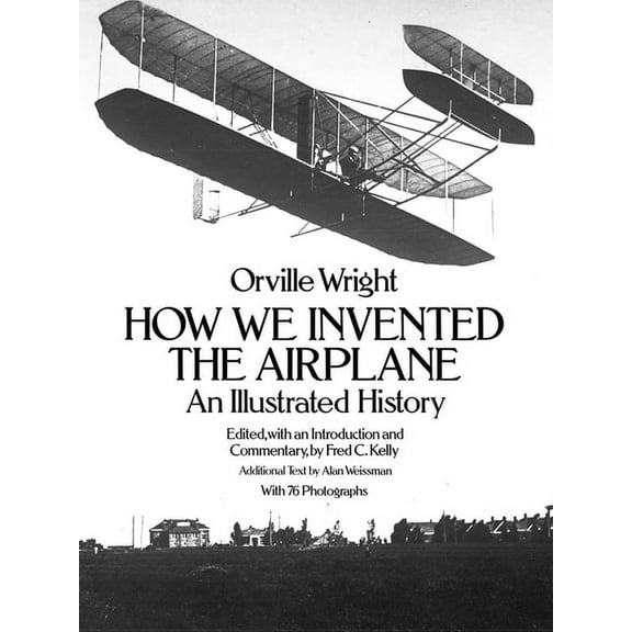 Dover Transportation How We Invented the Airplane: An Illustrated History, (Paperback)