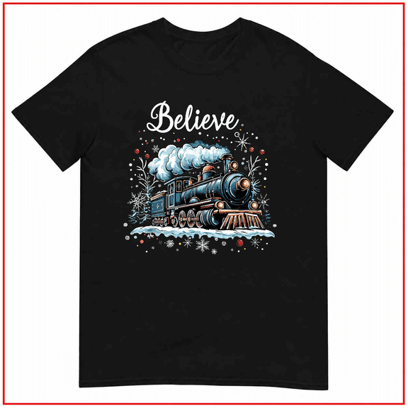 Believe Train Funny Family Polar Express Christmas Holiday Unisex T-Shirt V14290 Size S- 5XL