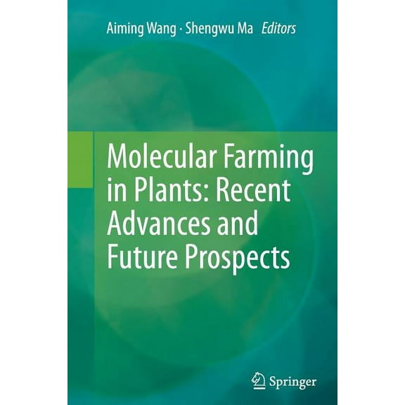 Molecular Farming in Plants: Recent Advances and Future Prospects, (Paperback)