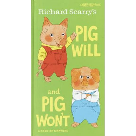 Pre-Owned Richard Scarry's Pig Will and Pig Won't (A Knee-High Book(R)) (Hardcover) 0679866531 9780679866534