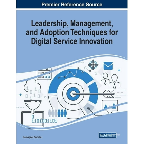 Leadership, Management, and Adoption Techniques for Digital Service Innovation (Paperback)