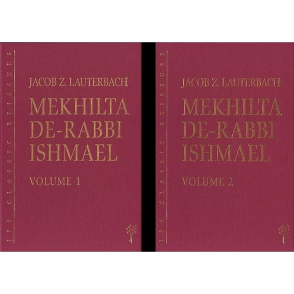 Edward E. Elson Classic Mekhilta de-Rabbi Ishmael: Volume 1 & 2, (Hardcover)