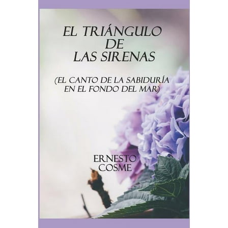 "el Triángulo de Las Sirenas": (el Canto de la Sabiduría En El Fondo del Mar) (Paperback)