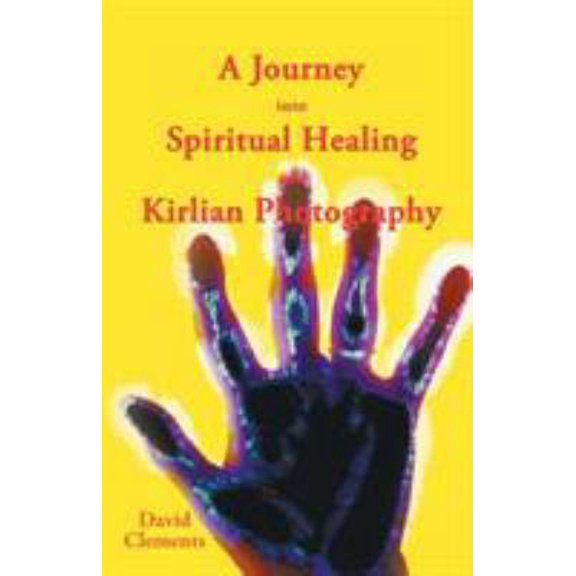 Pre-Owned A Journey Into Spiritual Healing and Kirlian Photography (Paperback) 1452511594 9781452511597