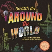 Scratch Art: Around The World-Adult Scratch Art Activity Book : Includes Scratch Pen and Fold-Out Scratch Art Map! (Paperback)
