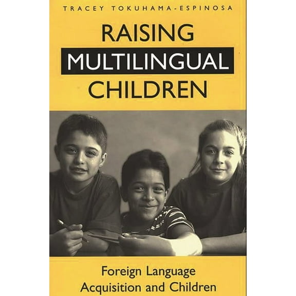 Raising Multilingual Children: Foreign Language Acquisition and Children, (Hardcover)