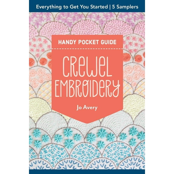 Pocket Guide Crewel Embroidery Handy Pocket Guide: Everything to Get You Started; 5 Samplers, (Paperback)