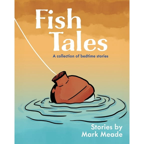 Fish Tales: A Collection of Bedtime Stories, (Paperback)