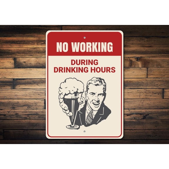 No Working During Drinking Hours Novelty Decor, Metal Wall Sign - 10x14 Inches