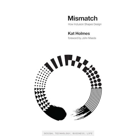 Pre-Owned Mismatch: How Inclusion Shapes Design (Simplicity: Design, Technology, Business, Life) Paperback