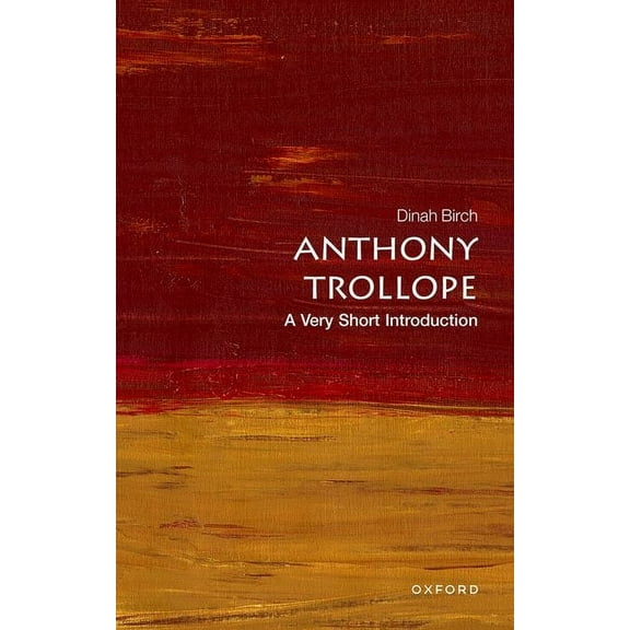 Very Short Introductions Anthony Trollope: A Very Short Introduction, (Paperback)