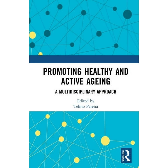 Promoting Healthy and Active Ageing: A Multidisciplinary Approach, (Hardcover)