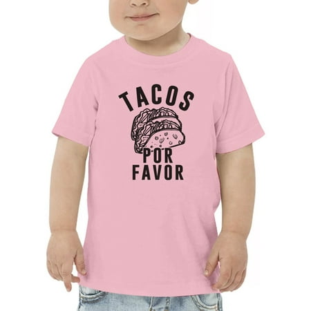 

Tacos Por Favor. T-Shirt Toddler -GoatDeals Designs 4 Toddler