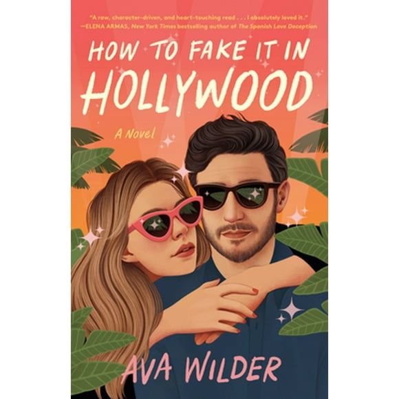Pre-Owned How to Fake It in Hollywood (Paperback 9780593358955) by Ava Wilder