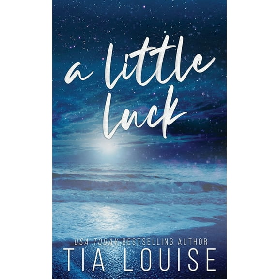 Be Still A Little Luck: A small-town, friends-to-lovers, single-parent romance., Book 3, (Paperback)