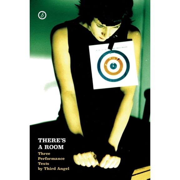 Oberon Modern Plays There's a Room: Three Performance Texts by Third Angel, (Paperback)