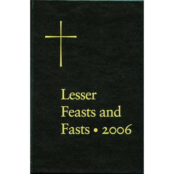 The Proper for the Lesser Feasts and Fasts: Together with the Fixed Holy Days, (Hardcover)