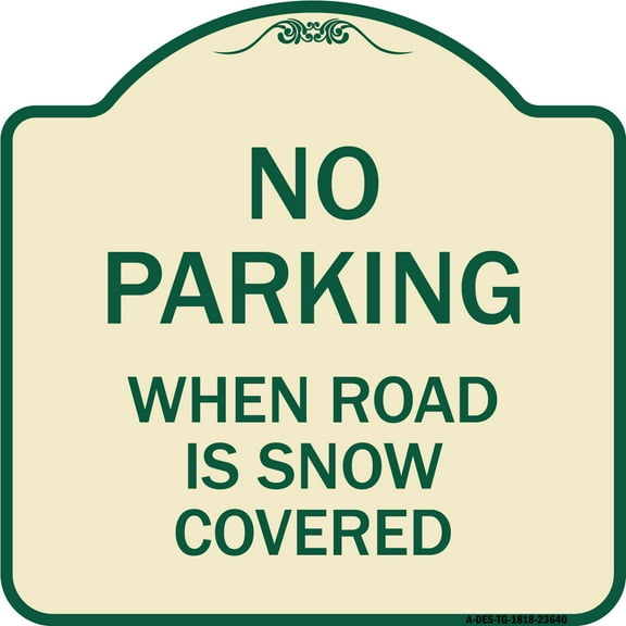 SignMission Designer Series Sign - No Parking When Road Is Snow Covered | Tan & Green 18" X 18" Heavy-Gauge Aluminum Architectural Sign | Protect Your Business & Municipality | Made in