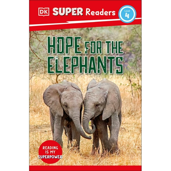 DK Super Readers DK Super Readers Level 4 Hope for the Elephants, (Hardcover)