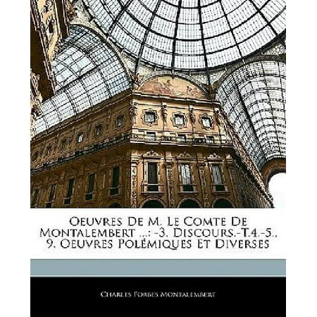 Oeuvres de M. Le Comte de Montalembert ...