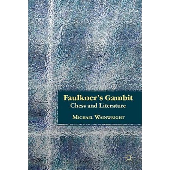 Pre-Owned Faulkner's Gambit: Chess and Literature, (Hardcover)