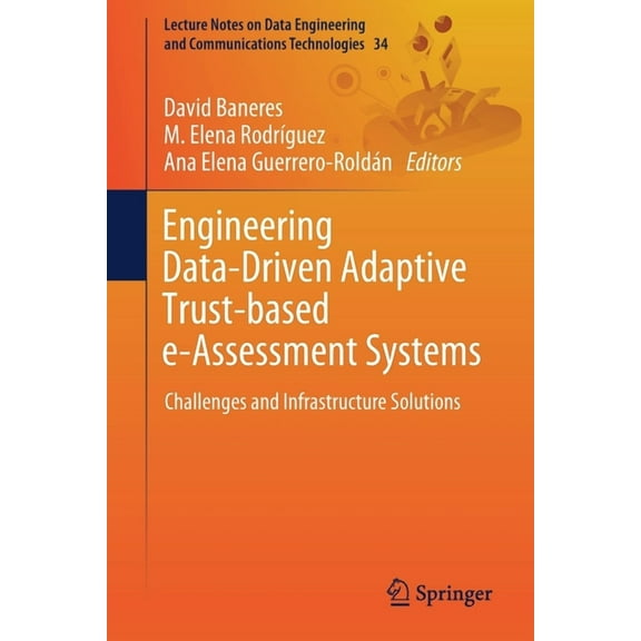 Lecture Notes on Data Engineering and Co Engineering Data-Driven Adaptive Trust-Based E-Assessment Systems: Challenges and Infrastructure Solutions, Book 34, (Paperback)