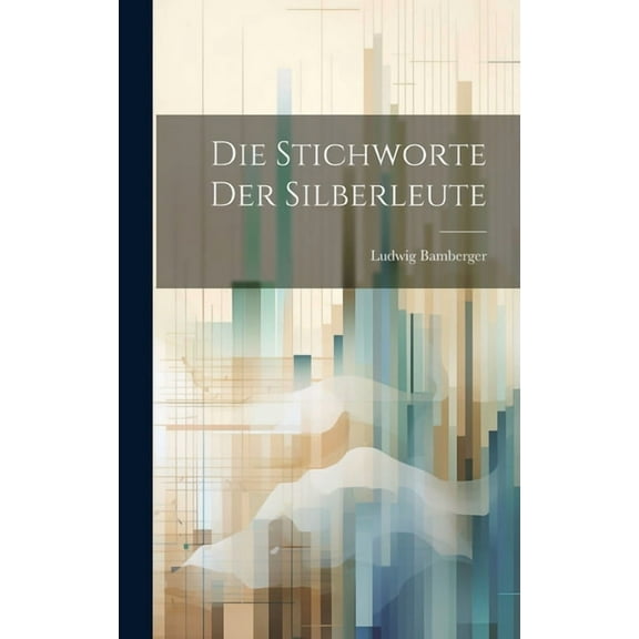 Die Stichworte Der Silberleute (Hardcover)
