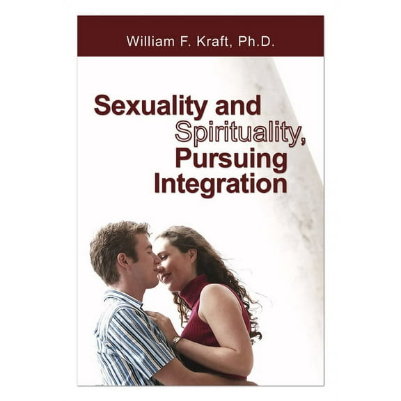 Sexuality and Spirituality, Pursuing Integration (Paperback)