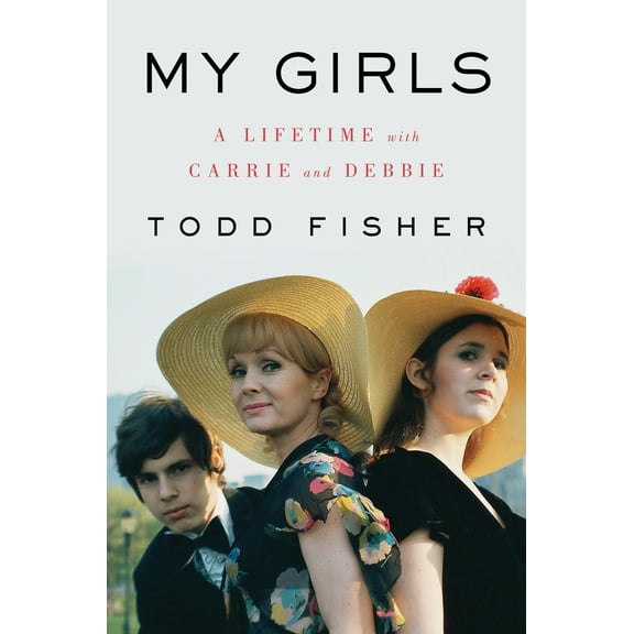 Pre-Owned My Girls: A Lifetime with Carrie and Debbie (Hardcover) 0062792318 9780062792310