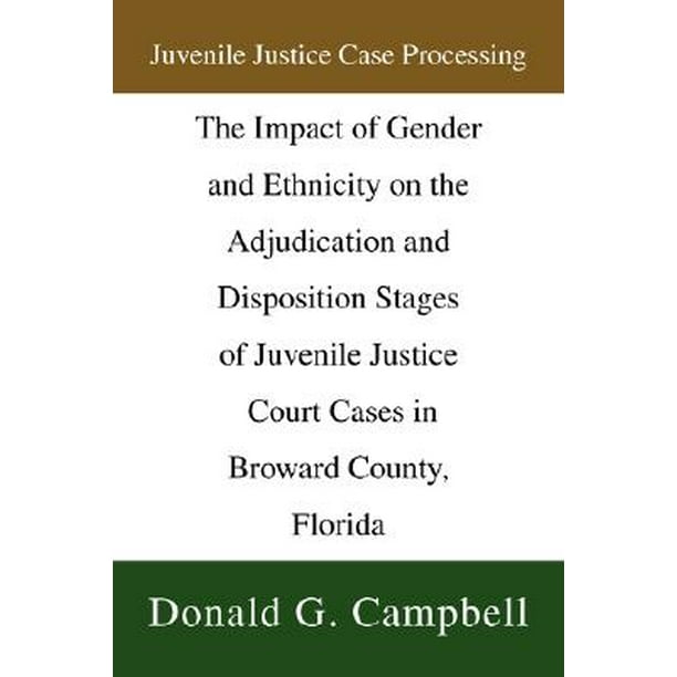 Juvenile Justice Case Processing: The Impact of Gender and Ethnicity on Juvenile Justice Case Processing: The Impact of Gender and Ethnicity on