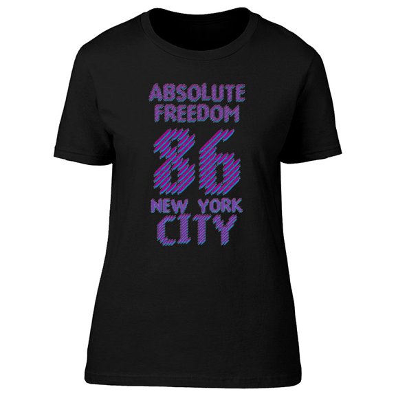 Absolute Freedom 86 Nyc  Tee Women's -Image by Shutterstock