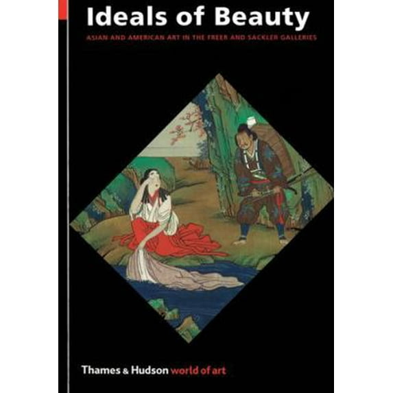 Pre-Owned Ideals of Beauty: Asian and American Art in the Freer and Sackler Galleries (Paperback) 0500204039 9780500204030