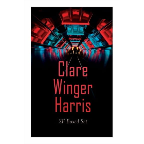 Clare Winger Harris - SF Boxed Set: The Fate of the Poseidonia &The Miracle of the Lily (Including The Passing of a King, (Paperback)