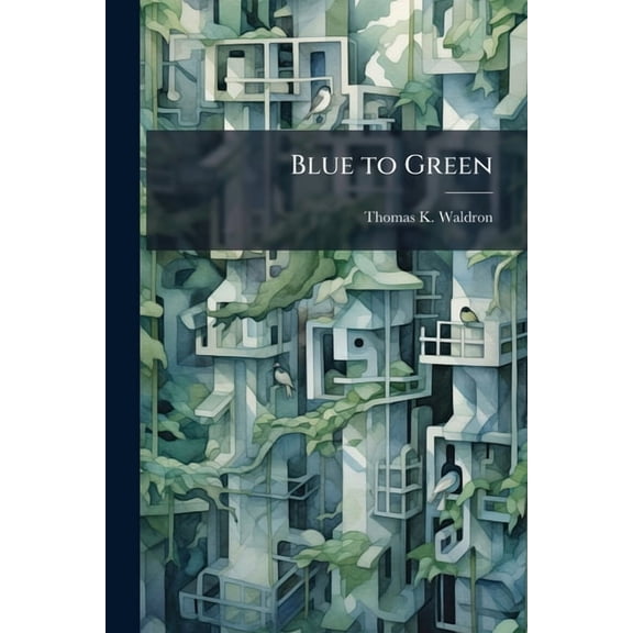 Blue to Green: Requiring the Use of LEED Sustainable Design Criteria for Air Force Sustainment, Restoration, and Moderni, (Paperback)