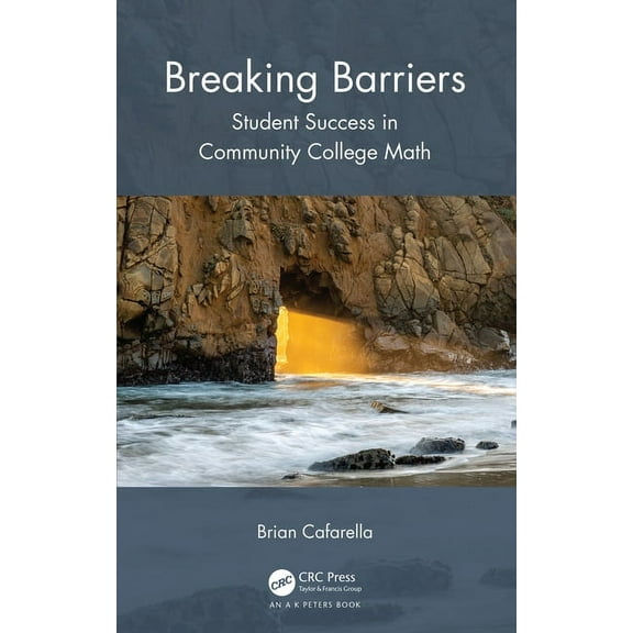 Breaking Barriers: Student Success in Community College Mathematics, (Hardcover)