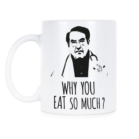 Dr Now Mug Why You Eat So Much