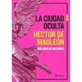 thumbnail image 1 of Libro La Ciudad Oculta. Volumen 2 Tapa Blanda, Autor Hector De Mauleon, Editorial Planeta Mexico Planeta Mexico 9786070752049, 1 of 2
