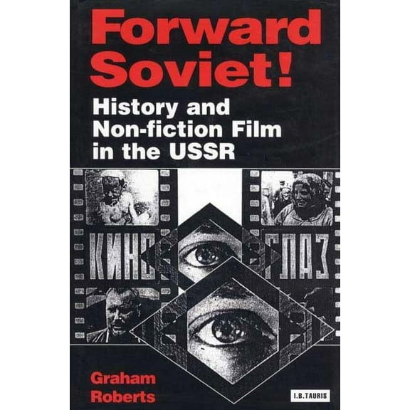 Kino - The Russian and Soviet Cinema Forward Soviet!: History and Non-Fiction Film in the USSR, (Hardcover)