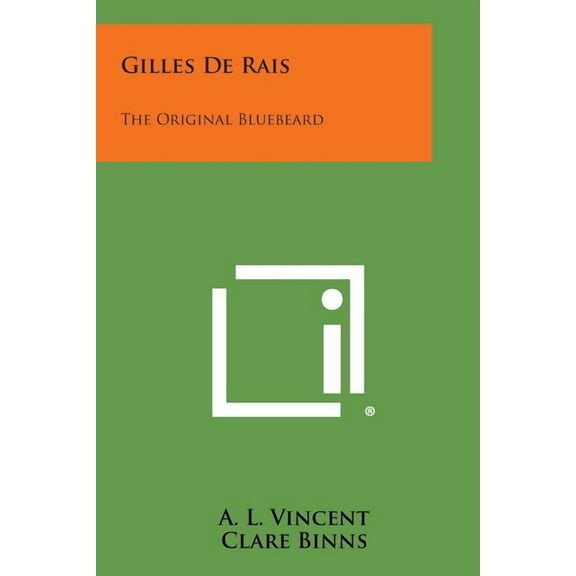 Gilles de Rais : The Original Bluebeard