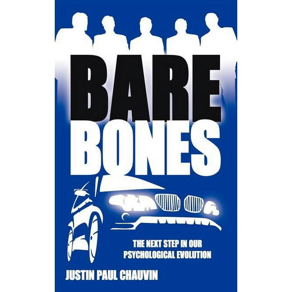 Bare Bones : The Next Step in Our Psychological Evolution