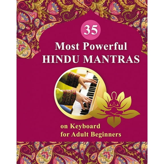35 Most Powerful Hindu Mantras on Keyboard for Adult Beginners, (Paperback)