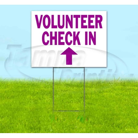 Volunteer Check In Up (18 x 24 ) Yard Sign Includes Metal Step Stake