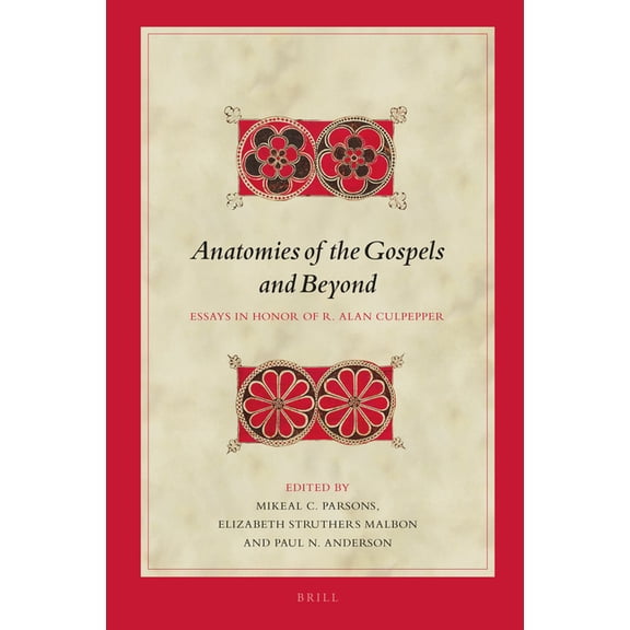 Biblical Interpretation Anatomies of the Gospels and Beyond: Essays in Honor of R. Alan Culpepper, Book 164, (Hardcover)