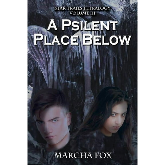 Star Trails Tetralogy A Psilent Place Below, Book 3, (Paperback)