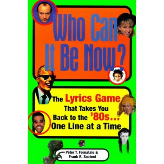 Pre-Owned Who Can It Be Now: The Lyrics Game That Takes You Back To The 80s One Line At A Time (Paperback) 0684856301 9780684856308