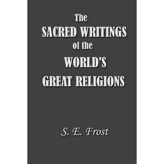 Sacred Writings of the World's Great Religions, (Paperback)