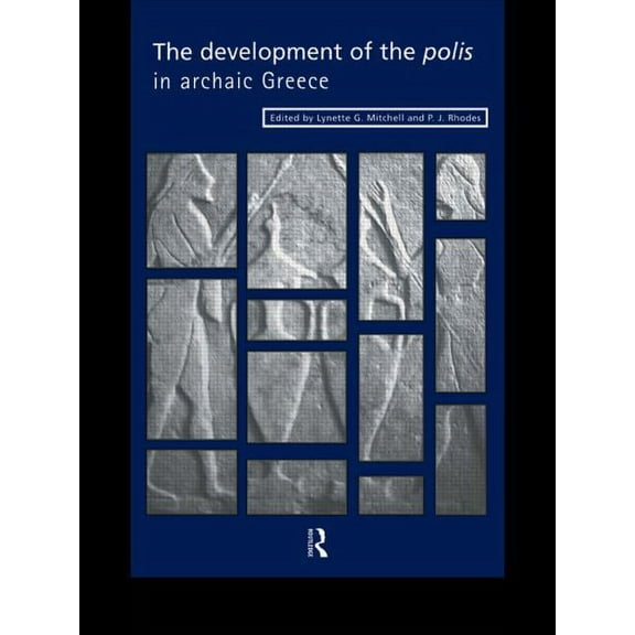 The Development of the Polis in Archaic Greece, (Paperback)