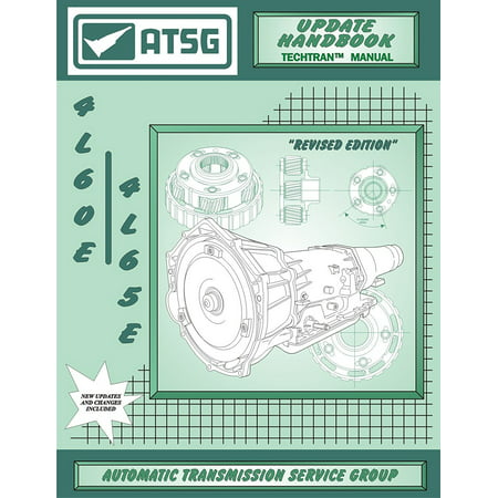 4L60E /4L65E Update Handbook GM THM Transmission Update Repair Manual (4L60E Transmission Rebuild Kit - 4L60E Shift Kit 4L60E Valve Body - Best Repair Book Available!) By ATSG Ship from (Us Best Repairs Complaints)