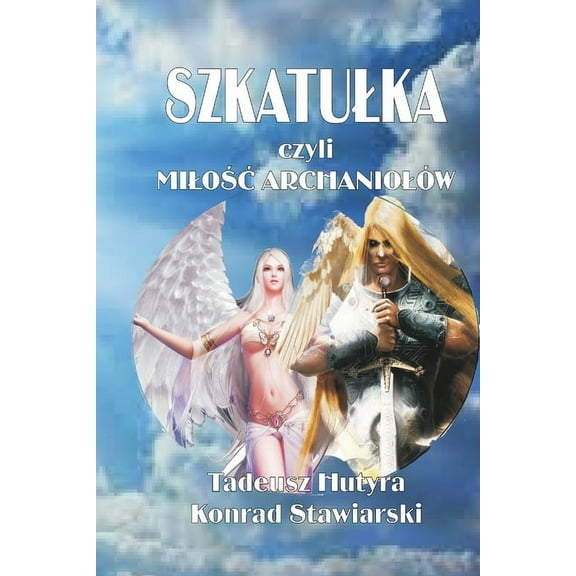 Szkatulka czyli MILOŚĆ ARCHANIOLÓW, (Paperback)