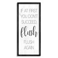 thumbnail image 3 of Stupell Industries First Don't Succeed Flush Again Funny Bathroom Sign, 13 x 30, Design by Daphne Polselli, 3 of 5